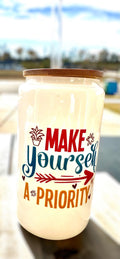 16oz Glass Inspirational Tumbler with Bamboo Lid; “Make Yourself a Priority” Quote; Iced Coffee Cup Motivational Water Bottle Gift for Her
