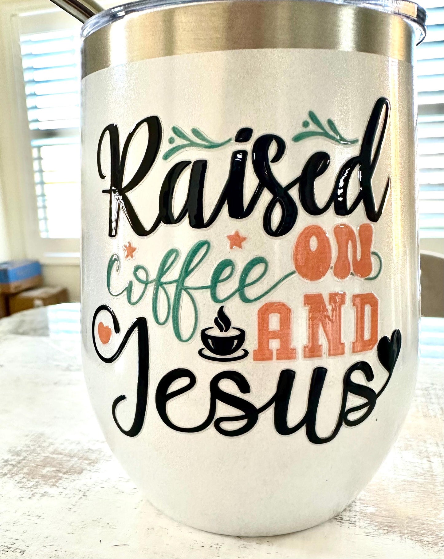 Raised on Coffee and Jesus White Glitter Wine Tumbler; Coffee Cup; Stylish Cup; Motivational Gift; Inspirational Tumbler; Christian Gift