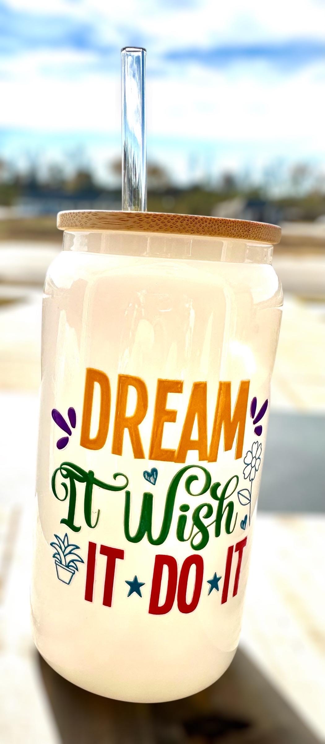16oz Glass Inspirational Tumbler with Bamboo Lid; “Dream It Wish It Do It”; Iced Coffee Cup Motivational Water Bottle Gift for Her