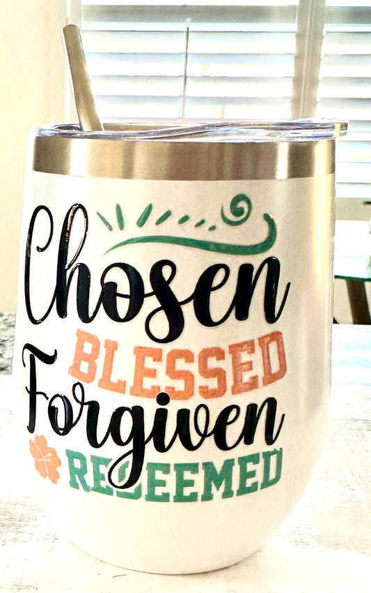 Chosen Blessed Forgiven Redeemed White Glitter Wine Tumbler; Coffee Cup; Stylish Cup; Motivational Gift; Inspirational Tumbler; Christian