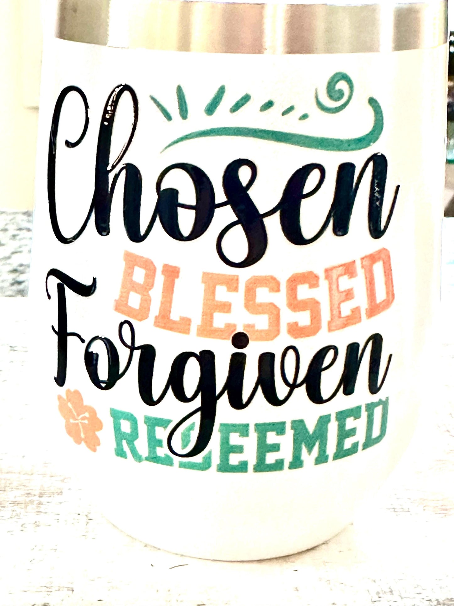 Chosen Blessed Forgiven Redeemed White Glitter Wine Tumbler; Coffee Cup; Stylish Cup; Motivational Gift; Inspirational Tumbler; Christian